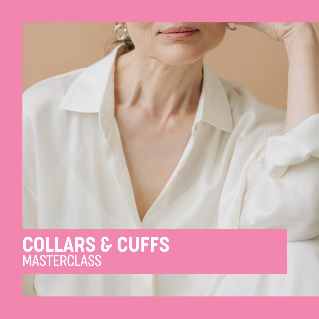 Collars & Cuffs Masterclass