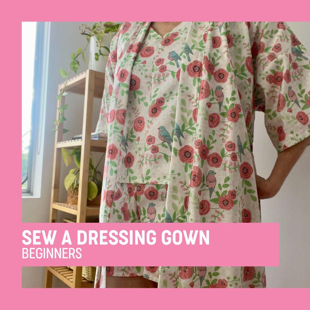 Beginner Sew a Dressing gown